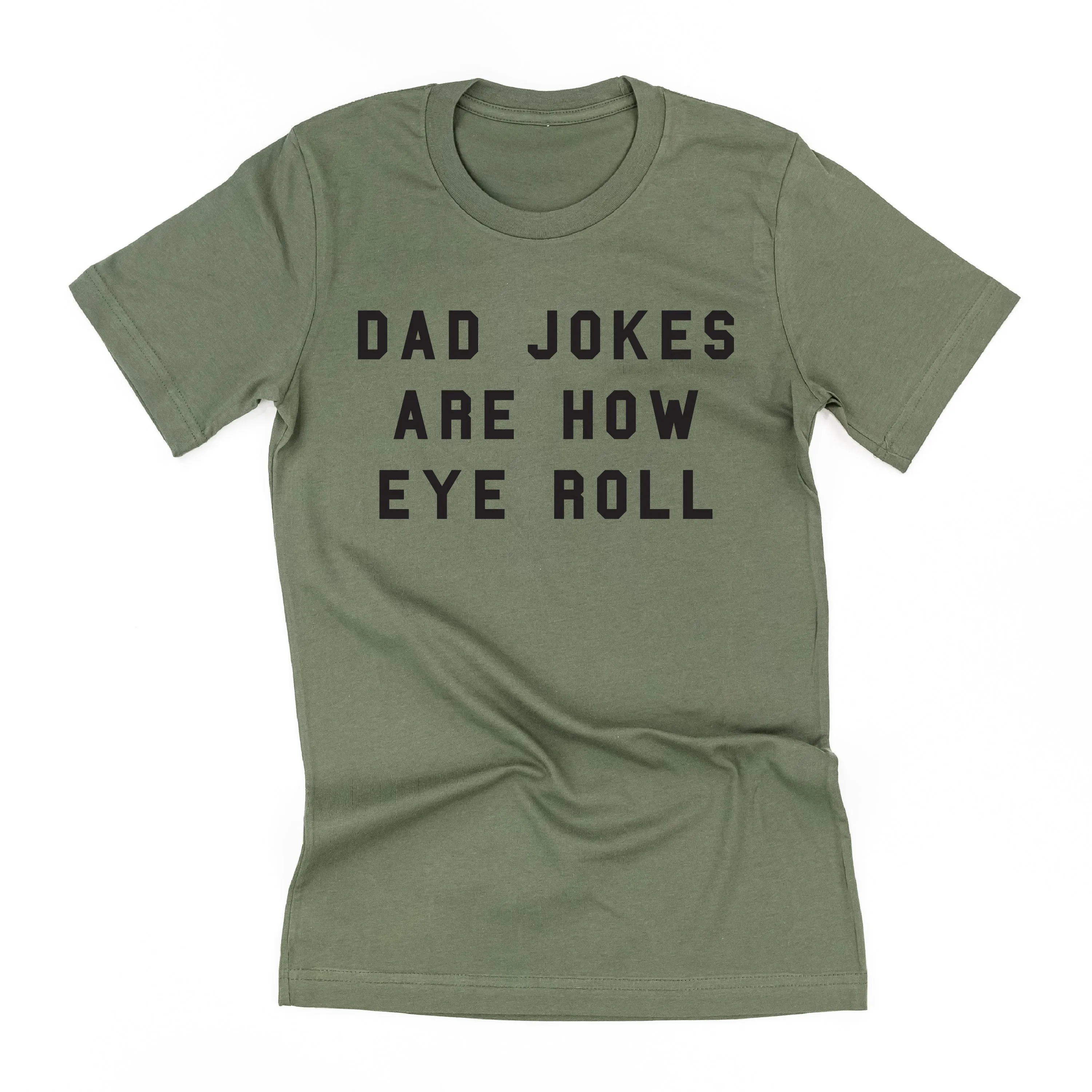 Dad Jokes are How Eye Roll - Unisex Tee