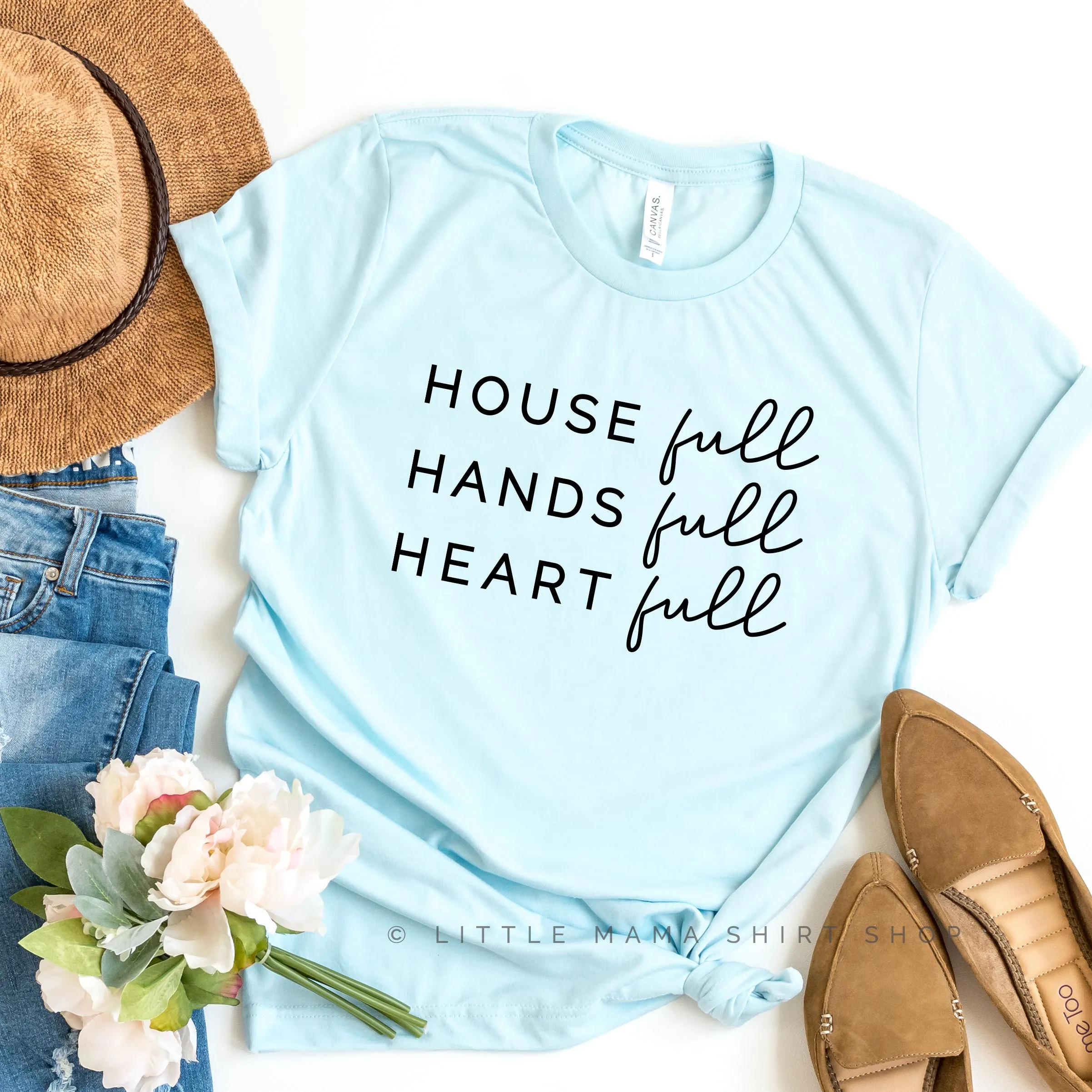 House Full Hands Full Heart Full - Unisex Tee