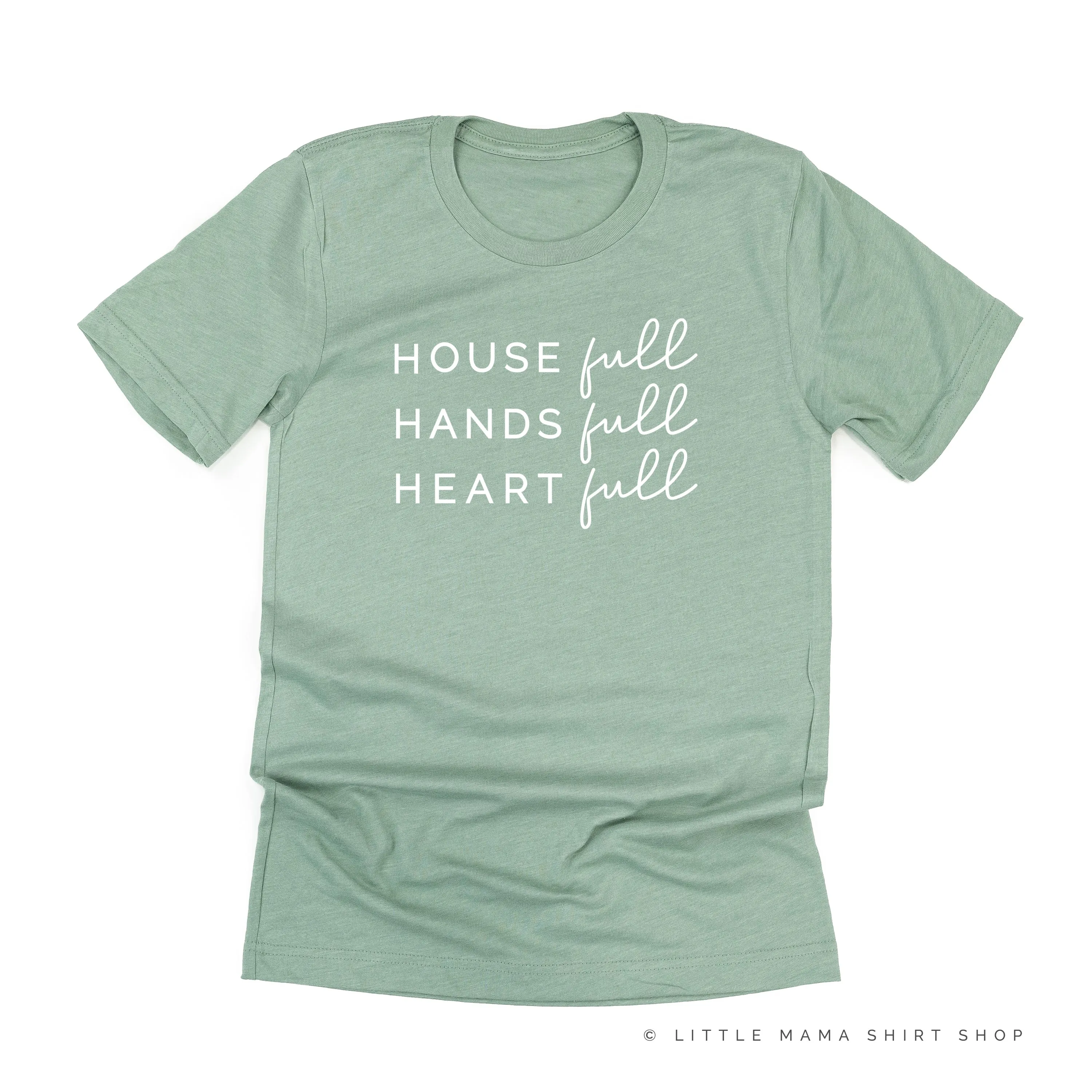 House Full Hands Full Heart Full - Unisex Tee