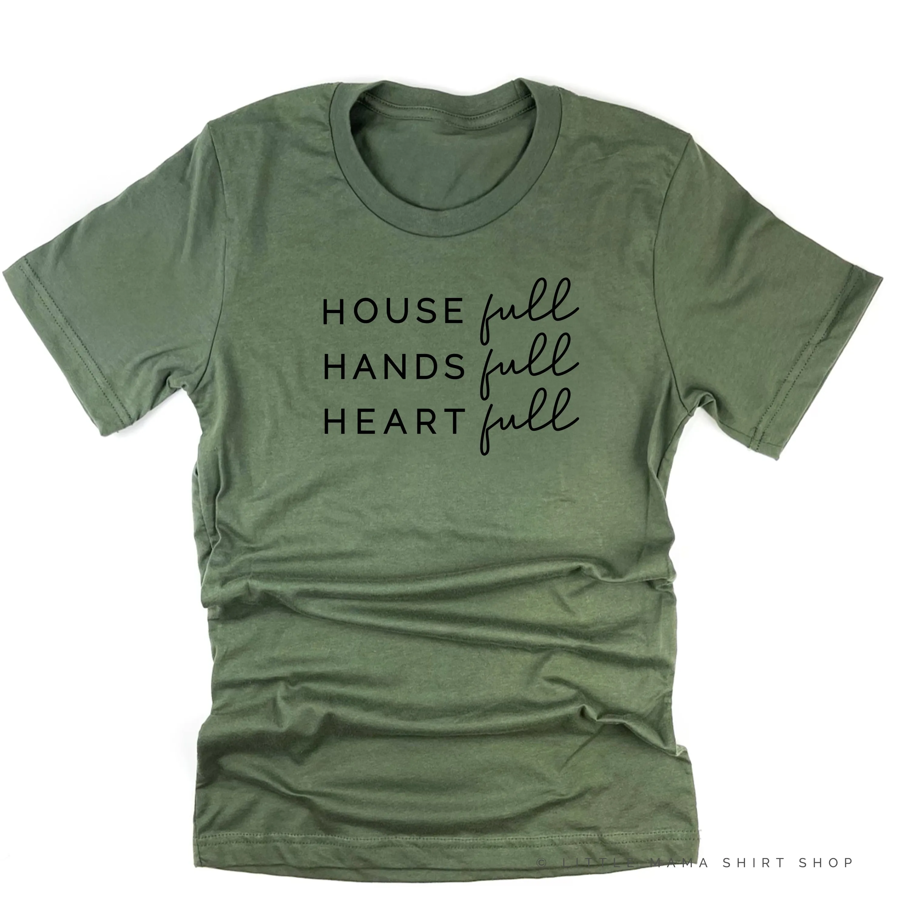 House Full Hands Full Heart Full - Unisex Tee