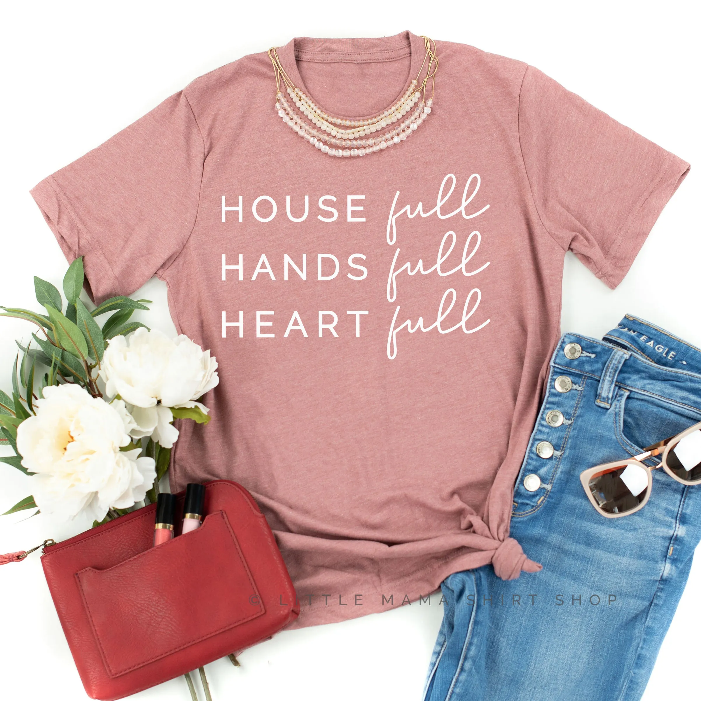 House Full Hands Full Heart Full - Unisex Tee