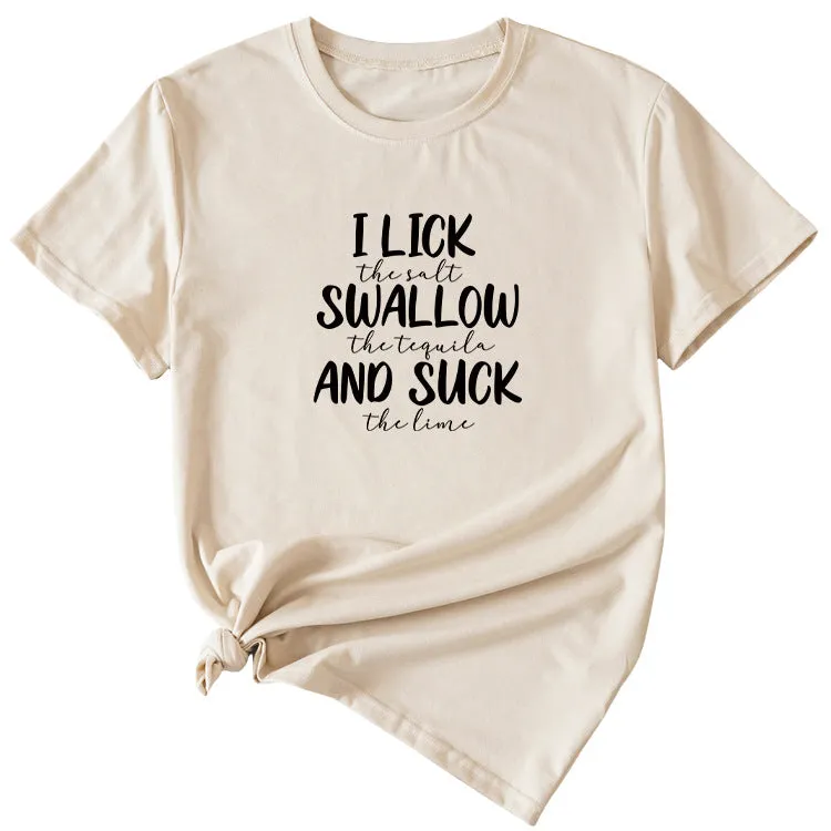 I Lick The Salt Letter Printed T-shirt for Women