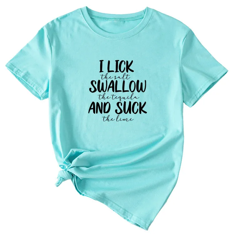 I Lick The Salt Letter Printed T-shirt for Women