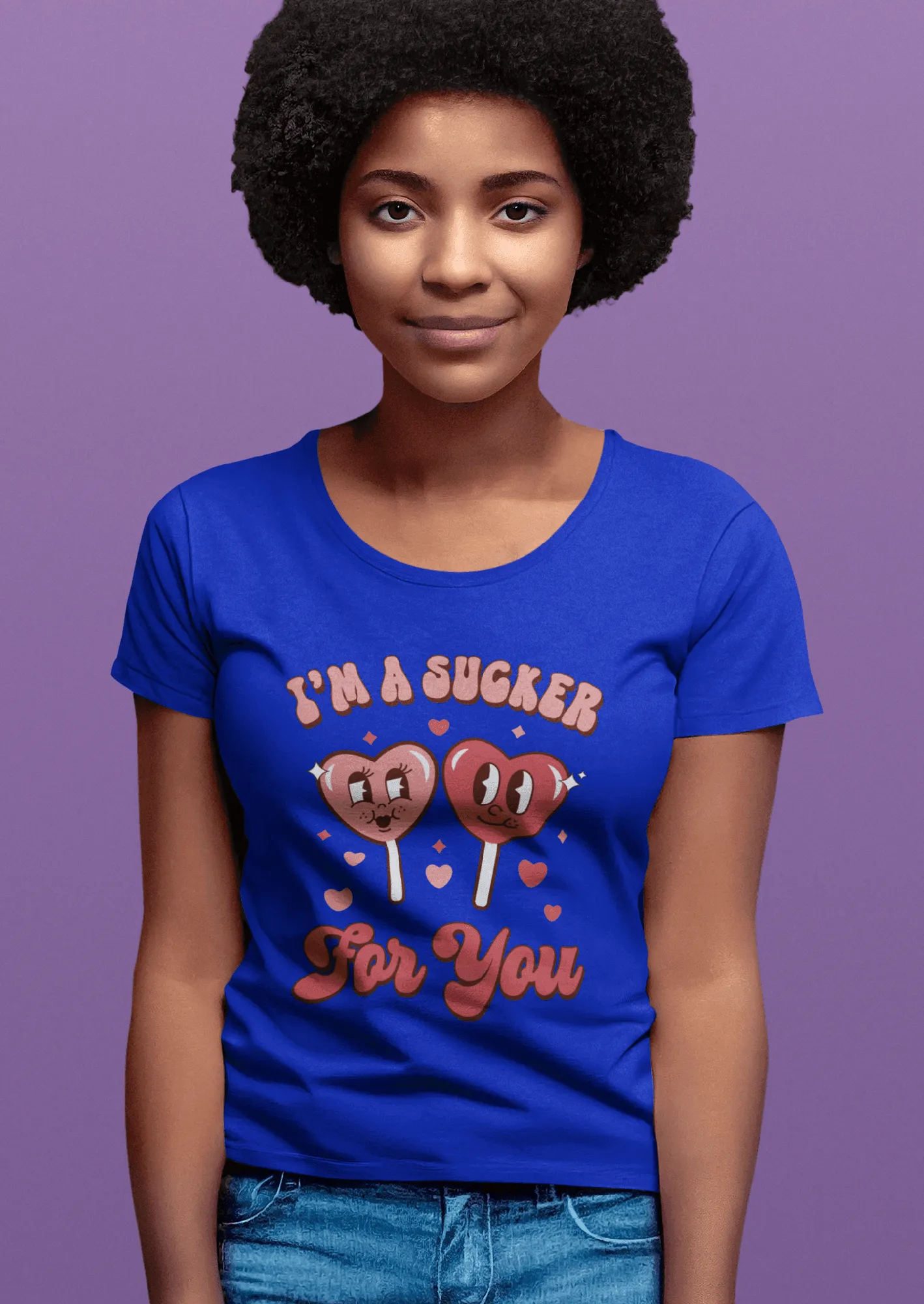 I'M A SUCKER FOR YOU T-shirt