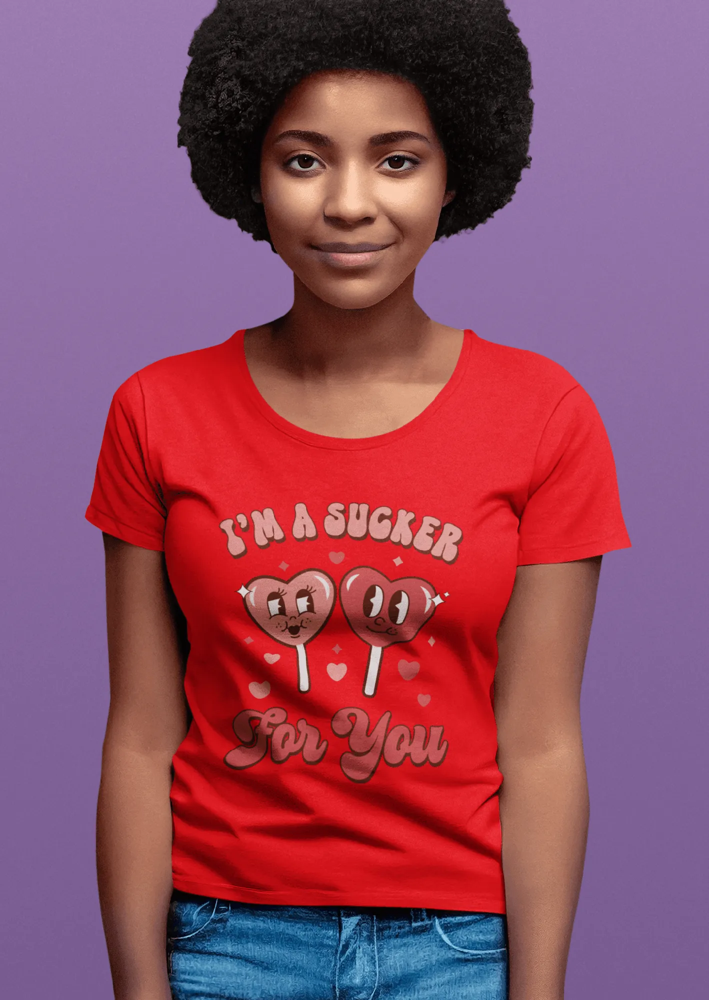 I'M A SUCKER FOR YOU T-shirt